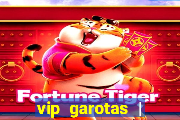 vip garotas | acompanhantes santa maria